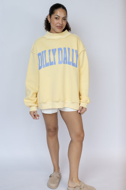 Dilly Dally Mockneck Sweatshirt