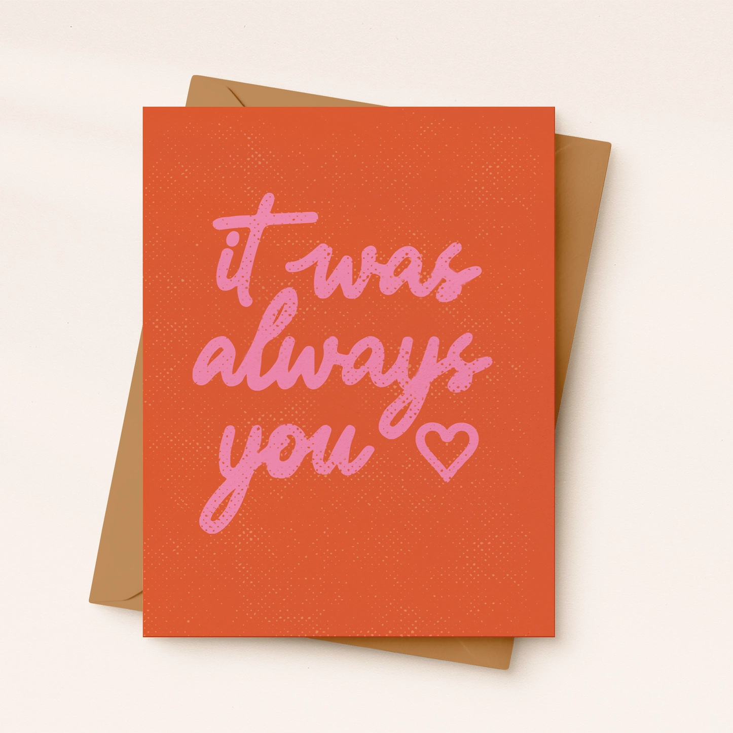 Greeting card with 'it was always you' text on an orange background