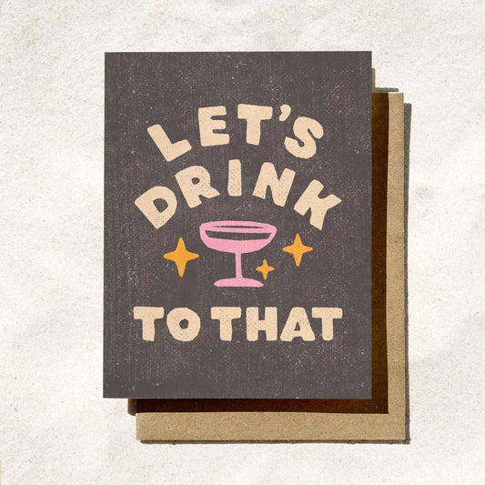 Let's Drink To That Card
