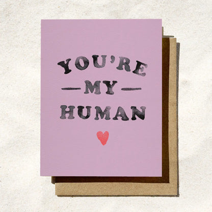 You're My Human Card