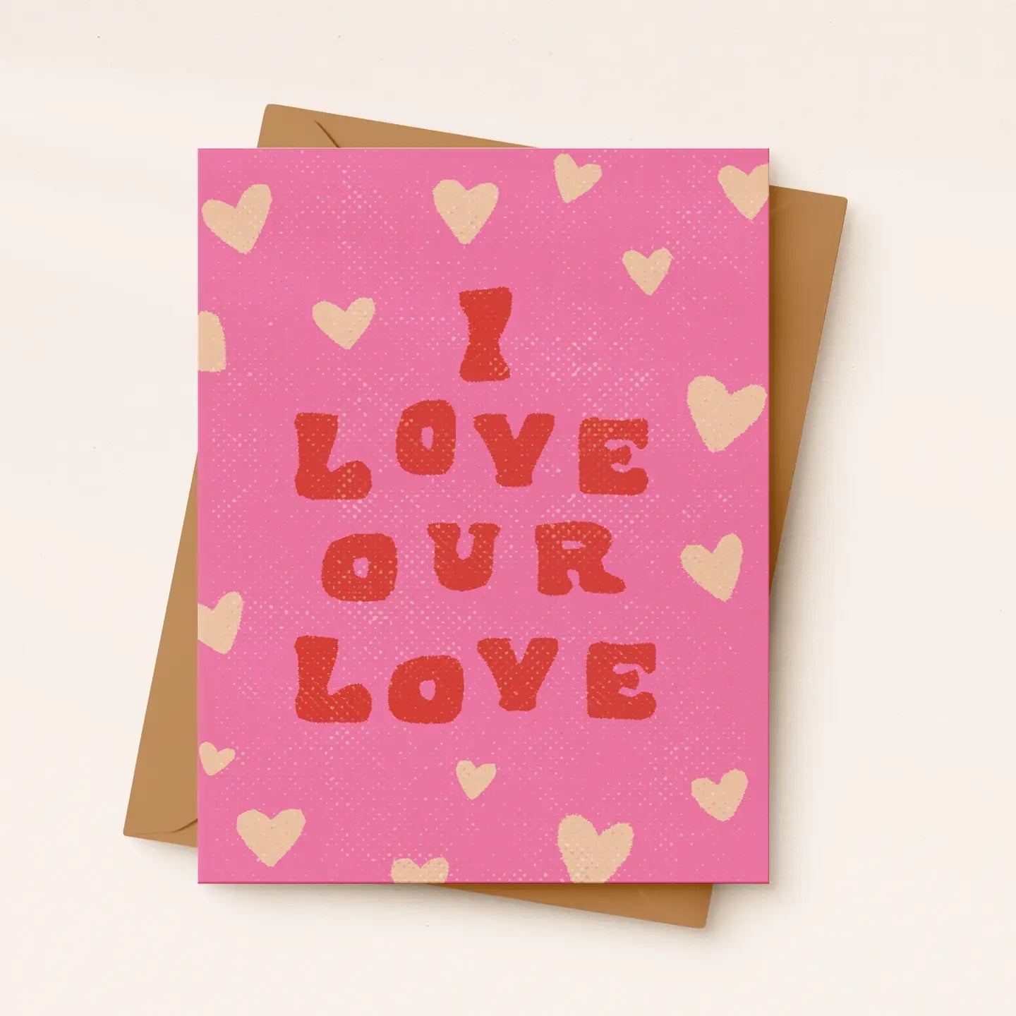 I Love Our Love Card