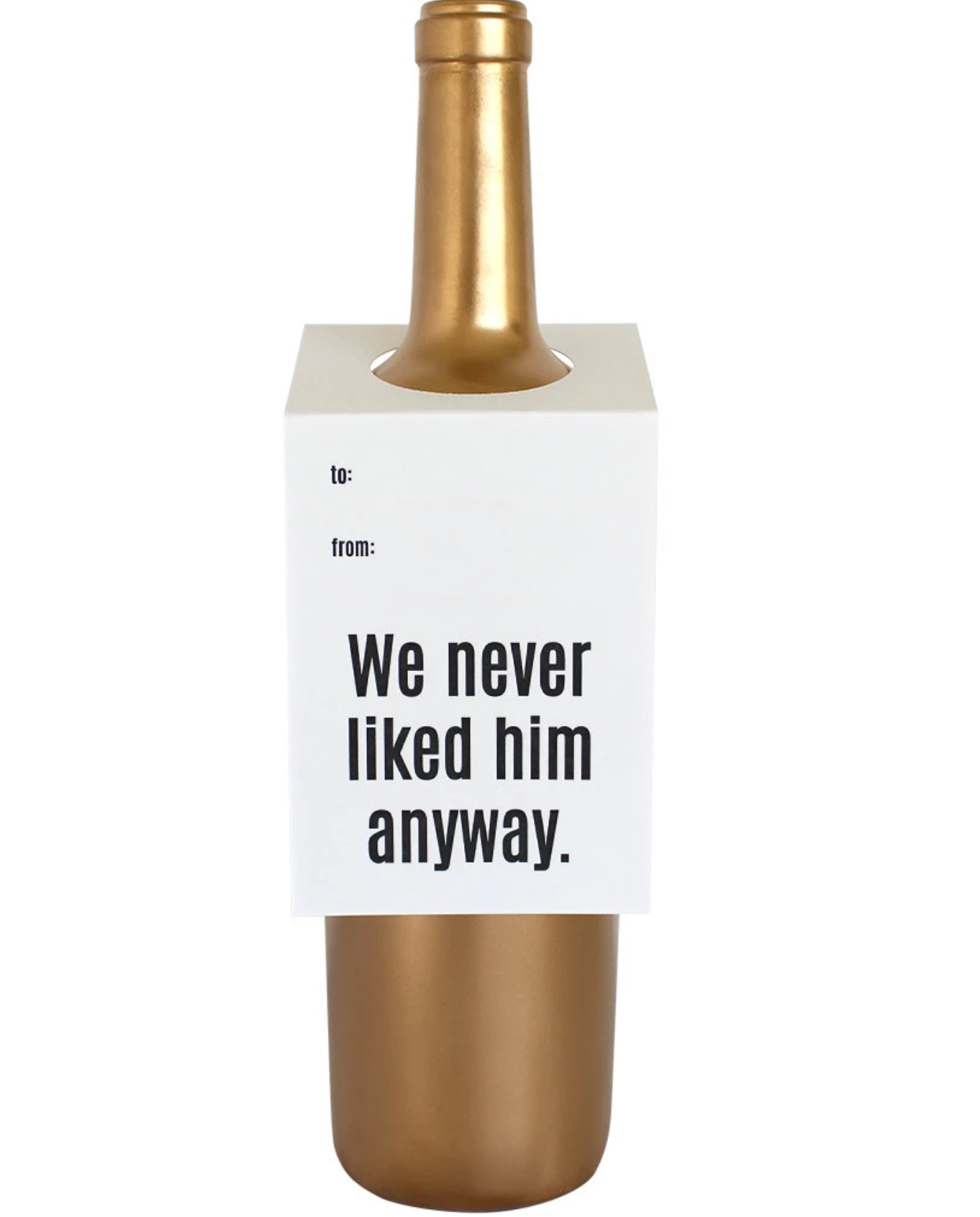 We Never Liked Him Wine & Spirit Tag