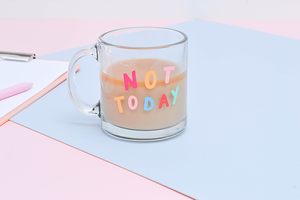 Not Today Clear Glass Mug