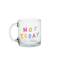 Load image into Gallery viewer, Not Today Clear Glass Mug